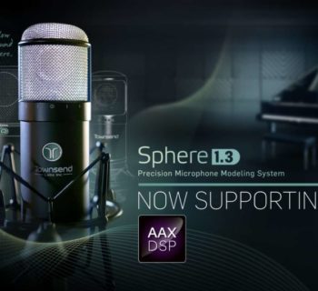 Townsend Labs Sphere update AAX DSP mic hardware software l22 audiofader